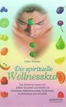 Evelyn Thomsen - Die spirituelle Wellnesskur