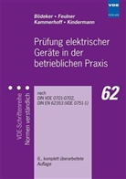 B&ouml;deker, Klaus B&ouml;deker, Dieter Feulner, Kammerhoff, Ulrich Kammerhoff, R u a Kindermann - Pr&uuml;fung elektrischer Ger&auml;te in der betrieblichen Praxis nach DIN VDE 0701/0702/0751
