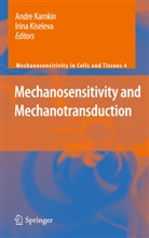 Kamkin, Kamkin, Andre Kamkin, Kiseleva, Irin Kiseleva, Irina Kiseleva - Mechanosensitivity and Mechanotransduction