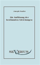 Jean B Fourier, Jean B. Fourier, Jean Baptiste Fourier - Die Auflösung der bestimmten Gleichungen