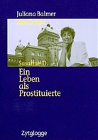 Juliana Balmer, Rita Dolder - Susanne D., Ein Leben als Prostituierte