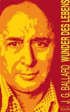 J G Ballard, J. G. Ballard, James Gr. Ballard, James Gr.                     10000041041 Ballard - Wunder des Lebens