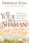 Deborah King - Be Your Own Shaman