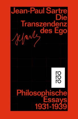 Jean-Paul Sartre,  König,  König, Traugott König, Bern Schuppener, Bernd Schuppener - Die Transzendenz des Ego - Philosophische Essays 1931-1939. Nachw. v. Bernd Schuppener