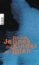 Elfriede Jelinek - Die Kinder der Toten