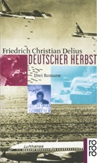 Friedrich C Delius, Friedrich Chr. Delius, Friedrich Christian Delius, Friedrich Christoph Delius - Deutscher Herbst