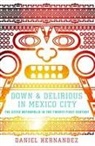 Daniel Hernandez - Down and Delirious in Mexico City