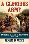 Jeffry D. Wert - A Glorious Army