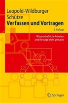 Ulrik Leopold-Wildburger, Ulrike Leopold-Wildburger, Jörg Schütze, Jörg H. Schütze - Verfassen und Vortragen