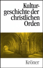 James L. Hogg, James Lester Hogg, Dinzelbache, Pete Dinzelbacher, Peter Dinzelbacher, Hog... - Kulturgeschichte der christlichen Orden in Einzeldarstellungen