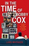 Lang Whitaker - In the Time of Bobby Cox