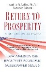 Arthur B. Laffer, Arthur B./ Moore Laffer, Laffer Arthur B., Stephen Moore - Return to Prosperity
