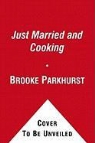 James Briscione, Brooke Parkhurst, Brooke/ Briscione Parkhurst - Just Married and Cooking