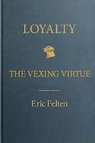 Eric Felten - Loyalty