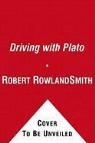Robert Rowland Smith - Driving With Plato