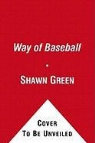 Shawn Green, Shawn/ McAlpine Green, Gordon McAlpine - The Way of Baseball