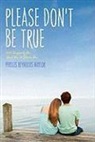 Phyllis Reynolds Naylor - Please Don't Be True