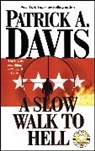 Patrick A. Davis, Davis Patrick A. - A Slow Walk to Hell