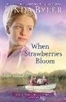 Linda Byler, Byler Linda - When Strawberries Bloom