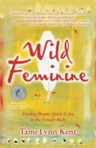 Tami Lynn Kent, Tami-Lynn Kent - Wild Feminine