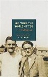 J R Ackerley, J. R. Ackerley, P. n. (INT)/ Ackerley Furbank, P.N. Furbank - We Think the World of You