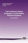 Mark Sanderson - Test Collection Based Evaluation of Information Retrieval Systems