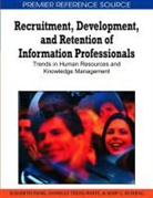 Mary C. Bushing, Elisabeth Pankl, Elizabeth Pankl, Danielle Theiss-White - Recruitment, Development, and Retention of Information Professionals