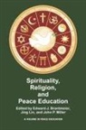 Edward J. Brantmeier, Jing Lin, John P. Miller - Spirituality, Religion, and Peace Education (PB)
