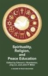 Edward J. Brantmeier, Jing Lin, John P. Miller - Spirituality, Religion, and Peace Education (Hc)