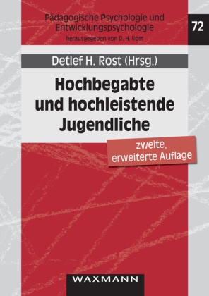 Detle H Rost, Detlef H Rost, Detlef H. Rost - Hochbegabte und hochleistende Jugendliche - Befunde aus dem Marburger Hochbegabtenprojekt