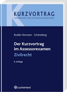 Constanz Budde-Hermann, Constanze Budde-Hermann, Birgit Schöneberg - Der Kurzvortrag im Assessorexamen: Zivilrecht