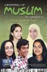 Keith Hefner, Laura Longhine, Marie Glancy O'Shea - Growing Up Muslim in America: Stories by Muslim Youth
