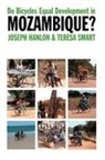 Joseph Hanlon, Joseph/ Smart Hanlon, Teresa Smart - Do Bicycles Equal Development in Mozambique?