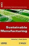 Collectif, DAVIM, J. Paolo Davim, J. Paulo Davim, JP Davim, J Paulo Davim... - Sustainable Manufacturing