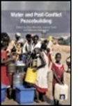 Erika Weinthal, Erika Weinthal &amp; Jessica J Troell, Jessica Troell, Mikiyasu Nakayama, Jessica (EDT)/ Nakayama Troell, Mikiyasu Nakayama... - Water and Post-conflict Peacebuilding