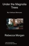 Rebecca Morgan - Under the Magnolia Trees