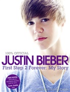 Justin Bieber, Robert Caplin - Justin Bieber First Step 2 Forever : My Story