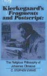 C. Stephen Evans - Kierkegaard''s 'Fragments' and 'Postscript'