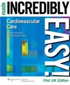 Christine Carline, Christine Lorraine Carline, Mary Ann McLaughlin - Cardiovascular Care Made Incredibly Easy! Uk Edition