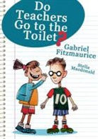 Gabriel Fitzmaurice, Stella MacDonald - Do Teachers Go to the Toilet?