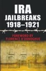 &amp;apos, Florence donoghue, O&amp;apos, Florence O''donoghue, Florence O'Donoghue - Ira Jailbreaks 1918-1921