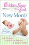 Jack Canfield, Mark Victor Hansen, Susan M Heim, Susan M. Heim - New Moms