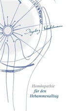 Ingeborg Stadelmann - Homöopathie für den Hebammenalltag