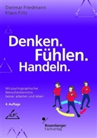 Dietmar Friedmann, Klaus Fritz - Denken, fühlen, handeln. Mehr Menschenkenntnis durch Psychographie