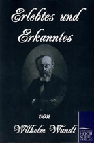 Wilhelm Wundt - Erlebtes und Erkanntes