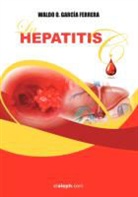 Waldo O. Garcia Ferrera, Waldo O. Garca Ferrera, Waldo O. GarcÃ­a Ferrera, Waldo O. García Ferrera - La Hepatitis C