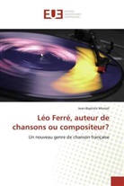 JEAN-BAPTISTE MERSIOL, Mersiol-j - Leo ferre, auteur de chansons ou