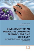 Raja R. Hussain, Raja Rizwan Hussain, Raja Rizwan                   10000897438 Hussain, Engr SARFRA MUNIR, Engr. SARFRAZ MUNIR, Sarfraz Munir... - DEVELOPMENT OF AN INNOVATIVE COMPUTING APPROACH FOR TIME EFFICIENCY