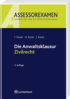 Horst Kaiser, Jan Kaiser, Torsten Kaiser - Die Anwaltsklausur Zivilrecht