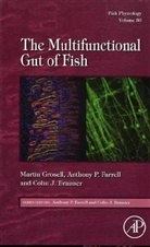 Anthony Farrell, Anthony P. Farrell, Martin Grosell, Colin Brauner, Colin J. Brauner, Anthony Farrell... - Multifunctional Gut of Fish